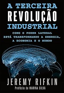 Livro A Terceira Revolução Industrial: Como o Poder Lateral está Transformando a Energia, a Economia e o Mundo