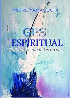 Livro GPS Espiritual: Guia do Usuário Intuitivo