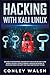 Hacking with kali linux: become a professional hacker with this step-by-step guide where you will learn to break a wirless network to overcome basic security and take penetration testing by