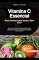 Livro Vitamina C Essencial: Ácido Ascórbico para Saúde e Bem-Estar (Vitaminas Livro 1)