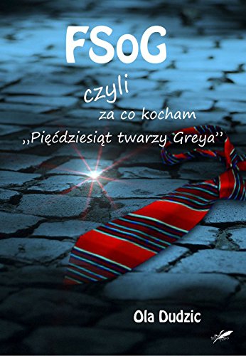 FSoG czyli za co kocham Piecdziesiat twarzy Greya
