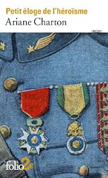 Petit éloge de l'héroïsme à travers des écrivains de la Grande guerre