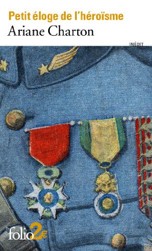 Petit éloge de l'héroïsme à travers des écrivains de la Grande guerre