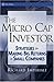 The Micro Cap Investor: Strategies for Making Big Returns in Small Companies (Wiley Trading)