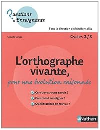 L' orthographe vivante, pour une évolution raisonnée