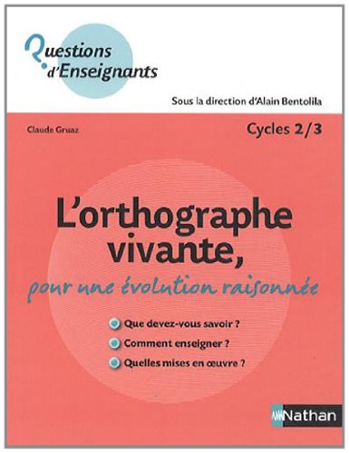 L' orthographe vivante, pour une évolution raisonnée