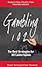 Gambling 102: The Best Strategies for All Casino Games