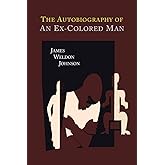 The Autobiography of an Ex-Colored Man.
