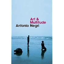 Amazon.com: Art and Multitude: 9780745649009: Negri, Antonio: Books