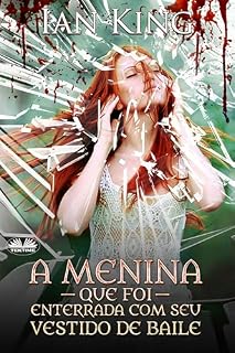 Livro A Menina Que Foi Enterrada Com Seu Vestido De Baile