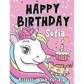 Happy Birthday Sofia: Fun and educational activity & coloring book , personalized birthday gift idea for girls