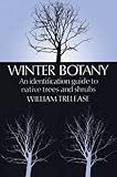 Winter Botany: An Identification Guide to Native Trees and Shrubs