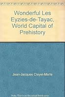 Wonderful Les Eyzies-de-Tayac, World Capital of Prehistory 2737305527 Book Cover