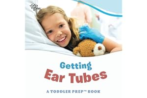 Getting Ear Tubes: A Toddler Prep Book