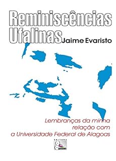 Livro Reminiscências Ufalinas: Lembranças da minha relação com a Universidade Federal de Alagoas