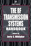 The RF Transmission Systems Handbook (Electronics Handbook Series 13) by 