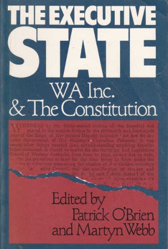 The executive state : WA Inc. & the constitution