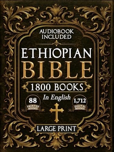 The Complete Restored Ethiopian Bible in English - LARGE PRINT: 88 Books of Ancient Scriptures, Sacred Apocrypha, and Ethiopian Liturgical Heritage with Exclusive Digital Bonuses (Annotated)collection gathers 88 printed books and over 1, 712 additional digital scriptures