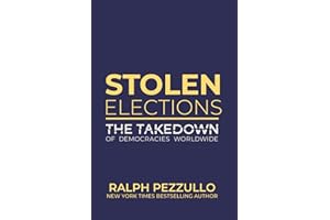 Stolen Elections: The Takedown of Democracies Worldwide