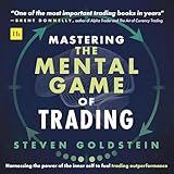 Mastering the Mental Game of Trading: Harnessing