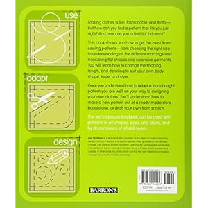How to Use, Adapt, and Design Sewing Patterns: From store-bought patterns to drafting your own: a complete guide to fashion sewing with confidence