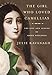 The Girl Who Loved Camellias: The Life and Legend of Marie Duplessis by Julie Kavanagh