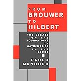 From Brouwer To Hilbert: The Debate on the Foundations of Mathematics in the 1920s