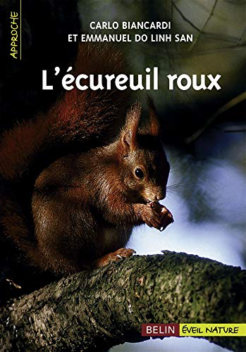 L'écureuil roux (Approche) (French Edition) by Carlo Biancardi, Emmanuel Do linh san, François Dorigny