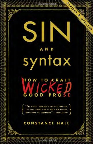 Download Sin and Syntax: How to Craft Wicked Good Prose Download Sin and Syntax: How to Craft Wicked Good Prose