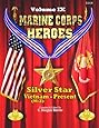 Marine Corps Heroes: Silver Star (Vietnam [M-Z] to Present) (Volume 9)