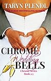 Chrome Wedding Bells: The Chrome Series- 2.5
