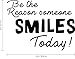 Vinyl Wall Art Decal - Be The Reason Someone Smiles Today - 18