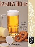 Bavarian Helles: History, Brewing Techniques, Recipes (Classic Beer Style Series, 17.) by Horst D. Dornbusch