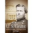 U. S. Grant: American Hero, American Myth (Civil War America)
