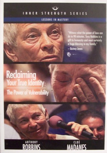 Anthony Robbins - Reclaiming Your True Identity: The Power of Vulnerability (Lessons in Mastery) (Inner Strength Series # 2)  [DVD]