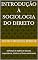 Livro Introdução à Sociologia do Direito : Definição e objeto de estudo, Importância, História e Desenvolvimento