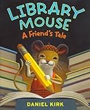 Library Mouse: A Friend's Tale
