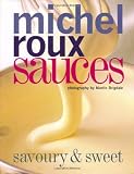 Sauces: Savoury and Sweet by Roux, Michel (2009) Hardcover