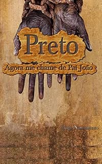 Livro Preto velho: Preto, agora me chame de pai João.