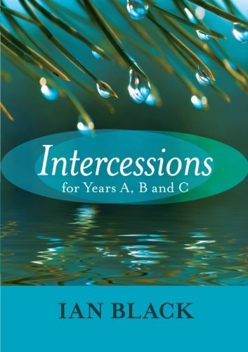 Intercessions for Years A, B & C by Ian Black