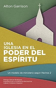Una iglesia en el poder del Espíritu: Un modelo de 