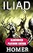 Iliad: Illustrated Platinum Edition (Classic Bestselling Fiction Books)