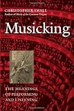 Musicking: The Meanings of Performing and Listening (Music/Culture) cover