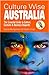 Culture Wise Australia: The Essential Guide to Culture, Customs & Business Etiquette by