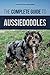 The Complete Guide to Aussiedoodles: Finding, Caring For, Training, Feeding, Socializing, and Loving by Vanessa Richie