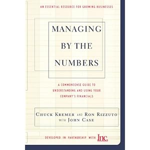 Managing By The Numbers: A Commonsense Guide To Understanding And Using Your Company's Financials