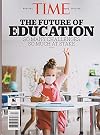 Time The Future of Education So Many Challenges So Much At Stake Magazine