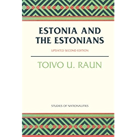 Estonia and the Estonians: Updated Second Edition: Second Edition, Updated (Hoover Institution Press Publication) book cover
