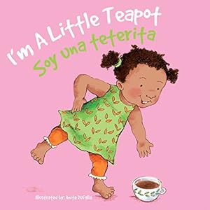 I M a Little Teapot (Nursery Rhymes) (English and Spanish Edition)