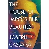 The House of Impossible Beauties: A Novel